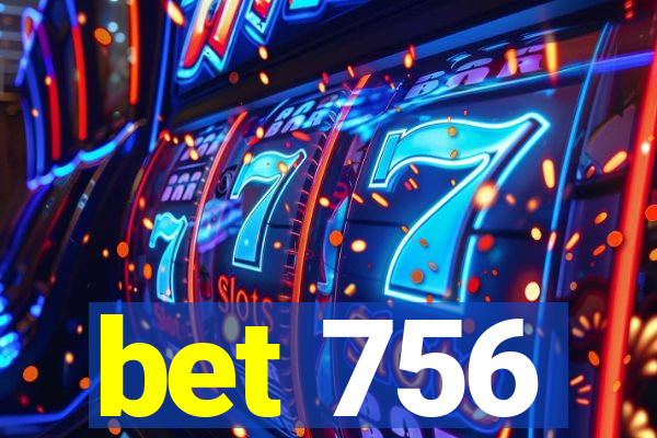 bet 756